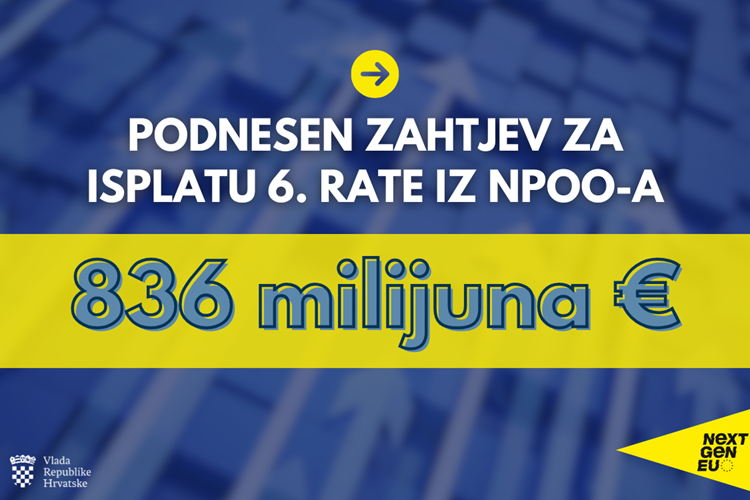Podnesen zahtjev za isplatu šeste rate iz NPOO-a vrijedne 836 milijuna eura